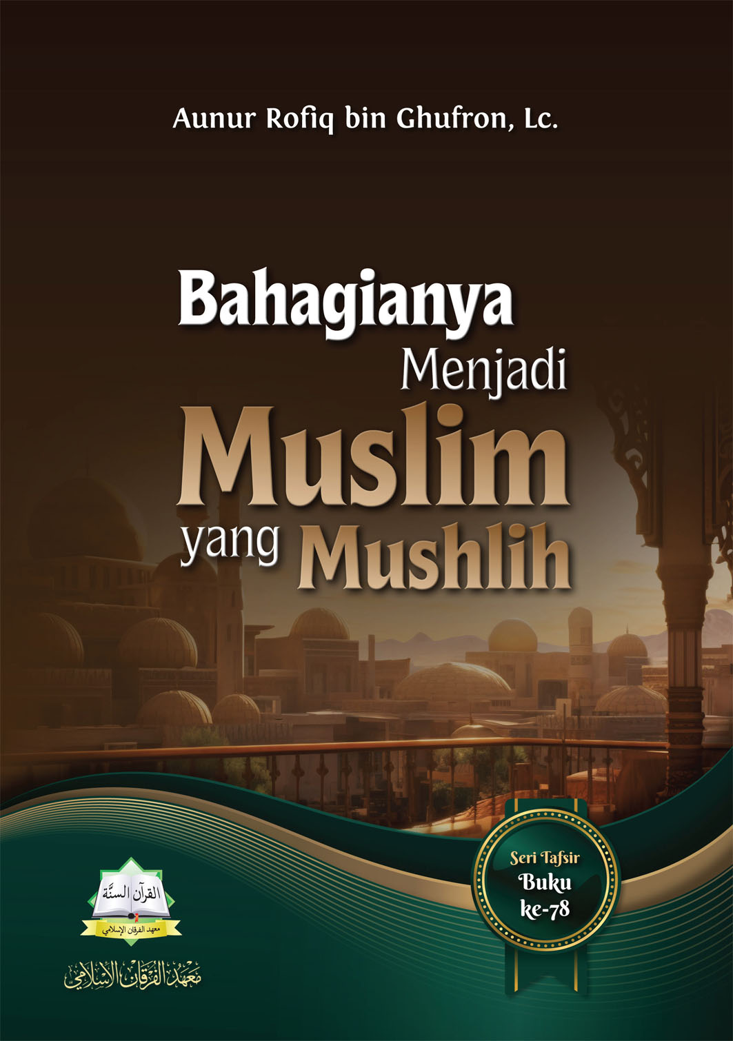 Bahagianya Menjadi Muslim yang Mushlih