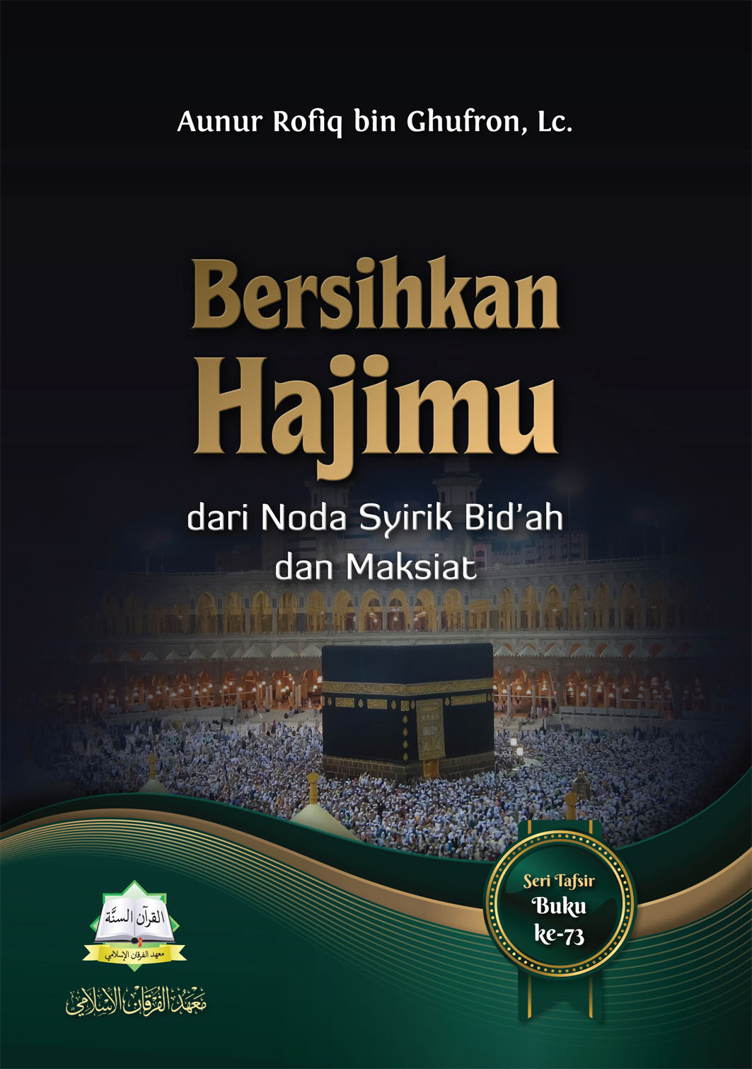Bersihkan Hajimu dari Noda Syirik, Bid’ah, dan Maksiat 