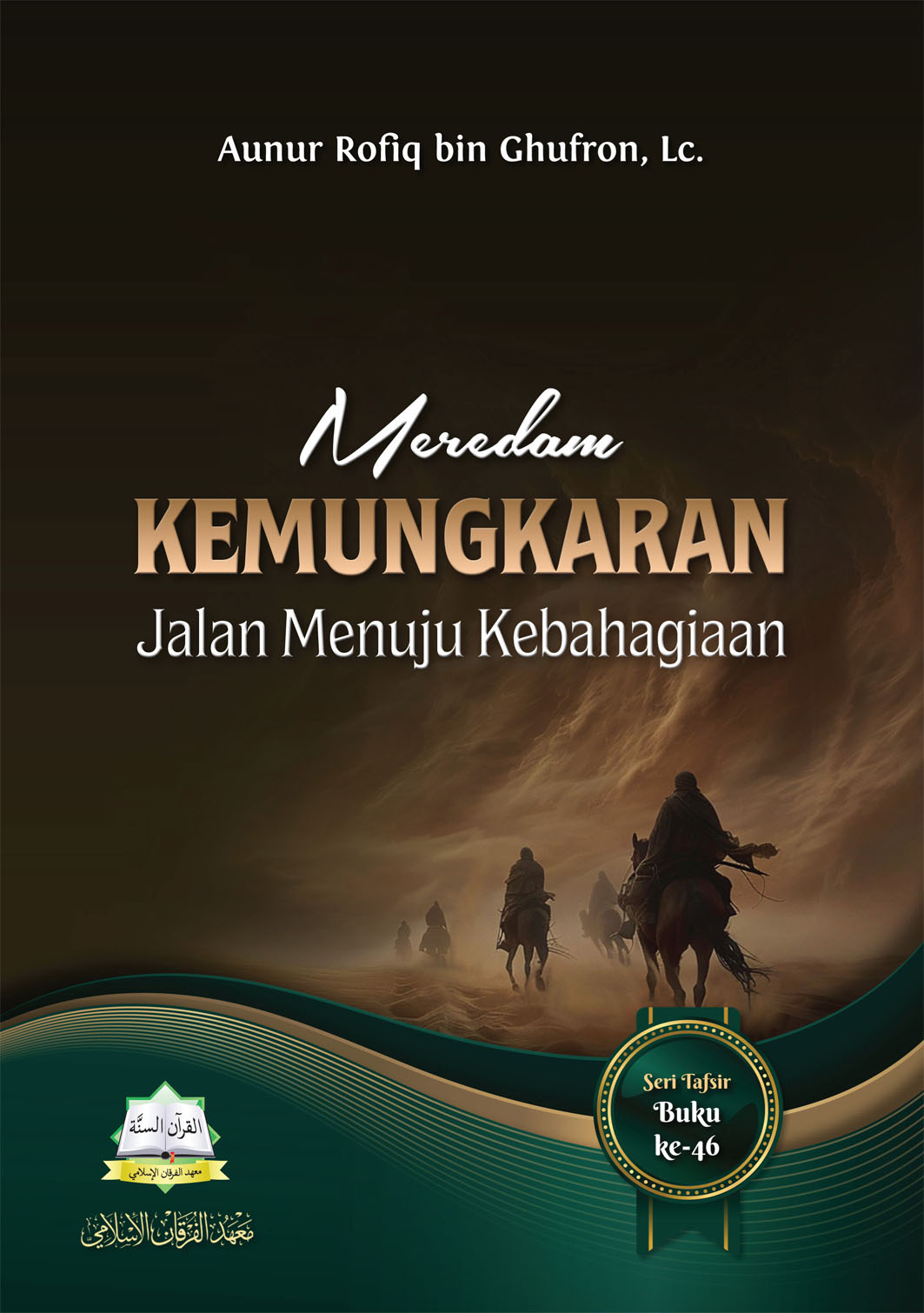 Meredam Kemungkaran Jalan Menuju Kebahagiaan