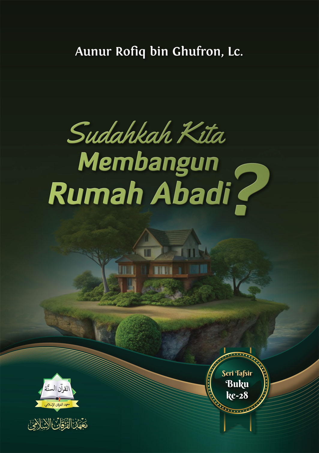 Sudahkah Kita Membangun Rumah Abadi